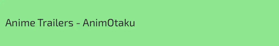 Anime Trailers - AnimOtaku